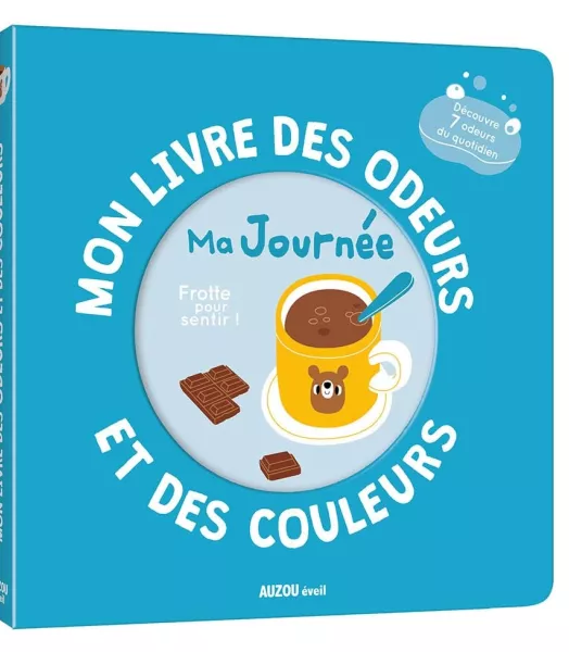 Mon livre des odeurs et des couleurs - Ma journée